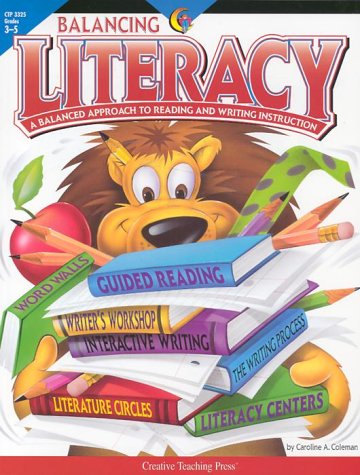 Balancing Literacy: A Balanced Approach to Reading and Writing Instruction,New