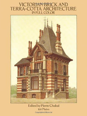 Victorian Brick and TerraCotta Architecture in Full Color: 160 Plates (Dover Architecture),Used