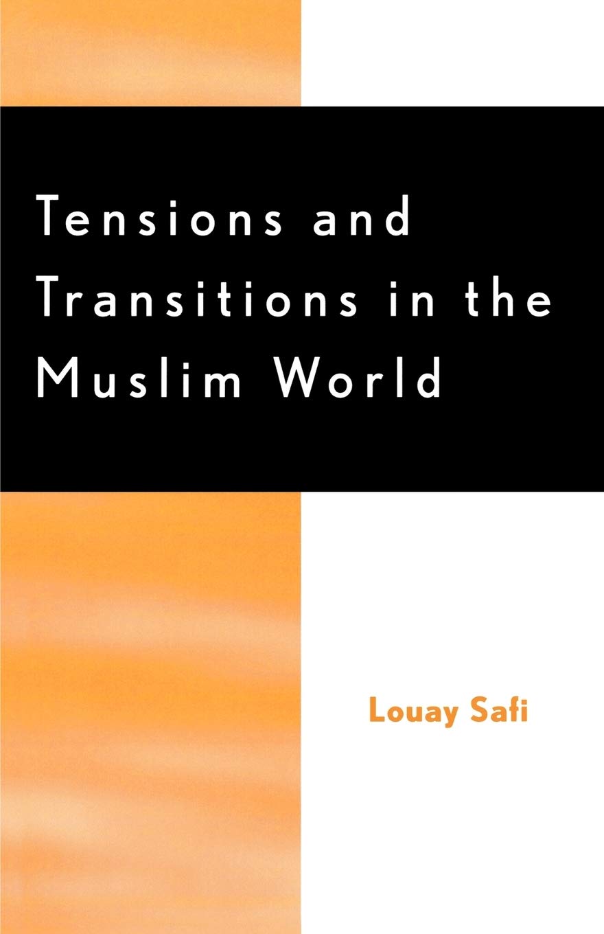 Tensions and Transitions in the Muslim World,New