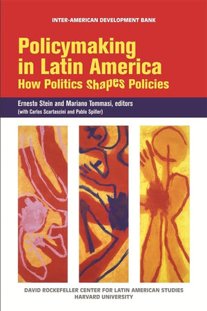 Policymaking in Latin America: How Politics Shapes Policies (David Rockefeller Center for Latin American Studies Harvard Univers,Used