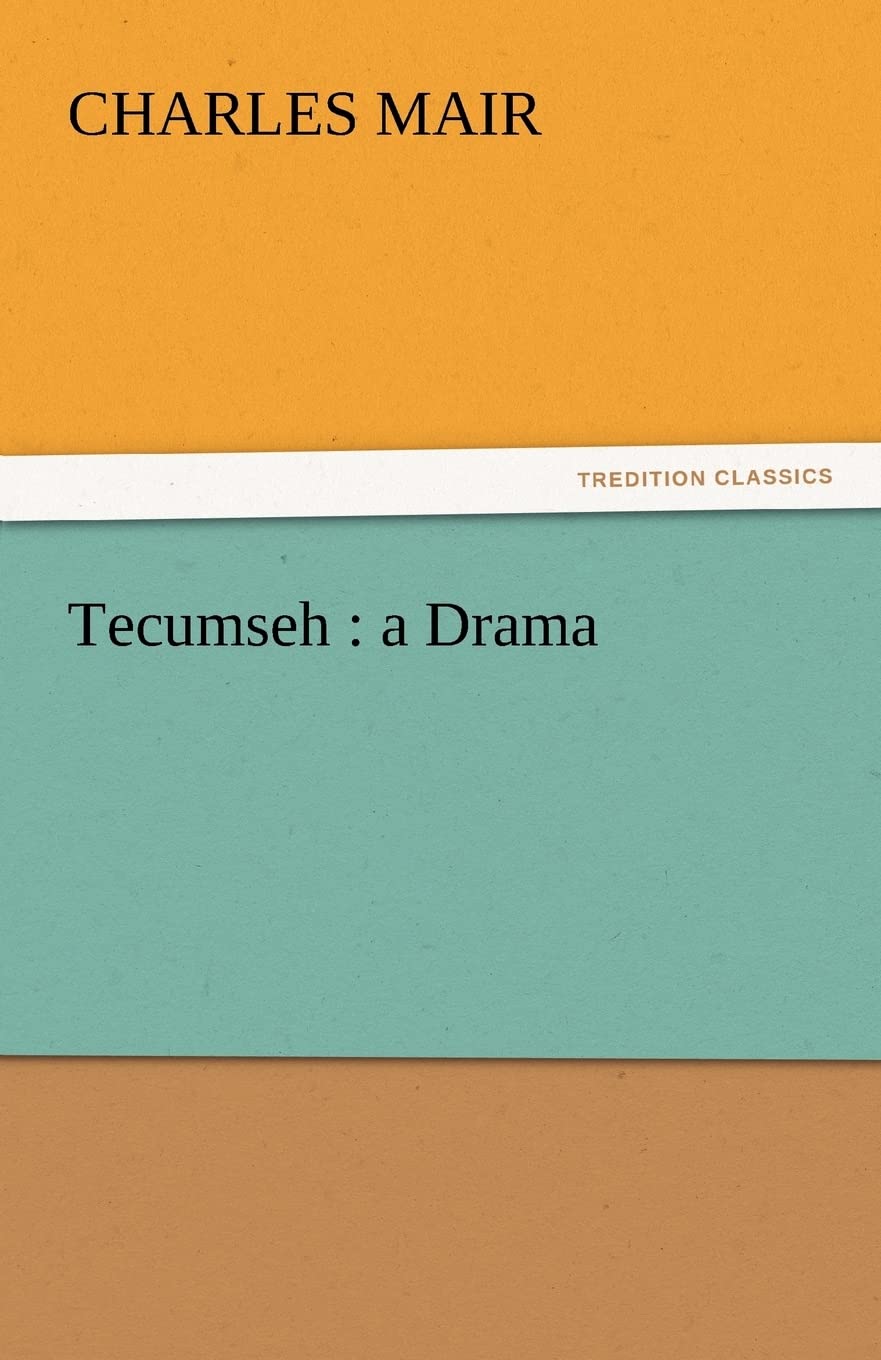 Tecumseh: A Drama,Used