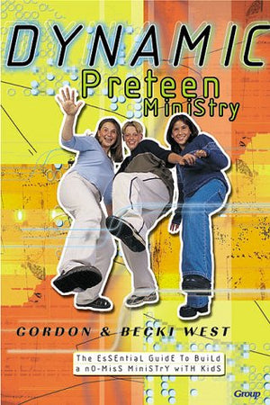Dynamic Preteen Ministry: The Essential Guide to Build a NoMiss Ministry With Kids,Used