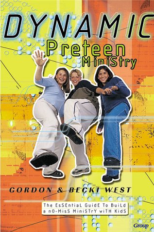 Dynamic Preteen Ministry: The Essential Guide to Build a NoMiss Ministry With Kids,Used