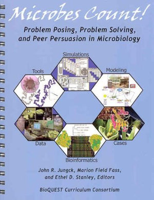 Microbes Count!: Problem Posing, Problem Solving, and Peer Persuasion in Microbiology :,New