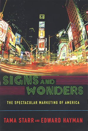 Signs and Wonders: The Commercial Face of America,Used