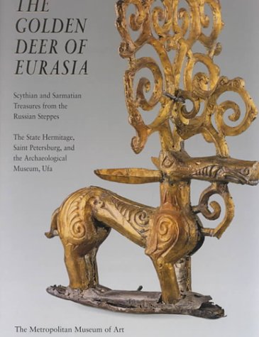The Golden Deer of Eurasia Scythian and Sarmatian Treasures from the Russian Steppes The State Hermi,Used