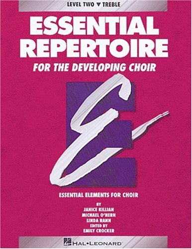Essential Repertoire For The Developing Choir (Essential Elements Choir),New