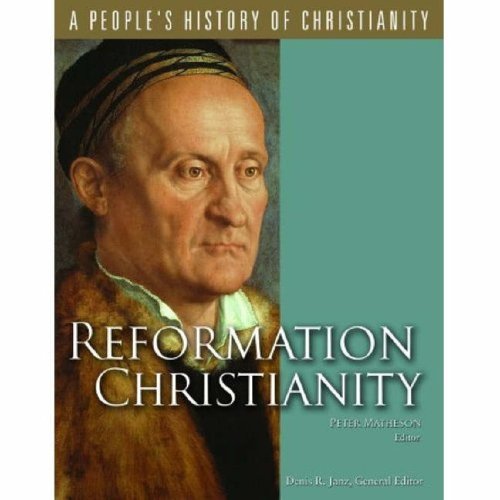Reformation Christianity (A People's History of Christianity Series, Vol 5),New