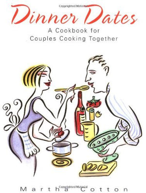 Dinner Dates: A Cookbook for Couples Cooking Together,Used
