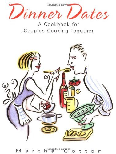 Dinner Dates: A Cookbook for Couples Cooking Together,Used