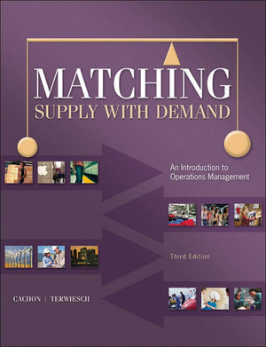 Matching Supply with Demand: An Introduction to Operations Management-New