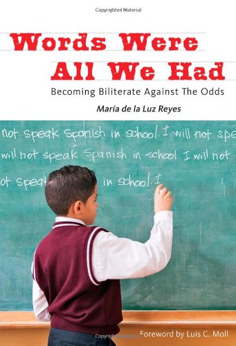 Words Were All We Had: Becoming Biliterate Against the Odds (Language and Literacy Series),Used
