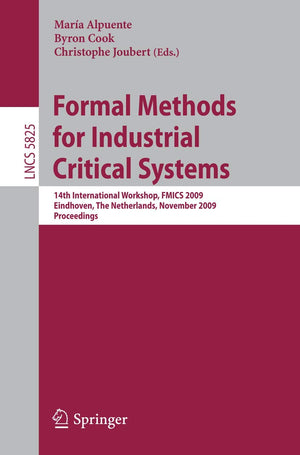 Formal Methods for Industrial Critical Systems: 14th International Workshop, FMICS 2009, Eindhoven, The Netherlands, November 2,Used