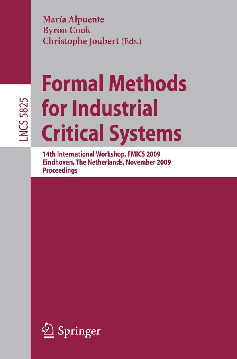 Formal Methods for Industrial Critical Systems: 14th International Workshop, FMICS 2009, Eindhoven, The Netherlands, November 2,Used