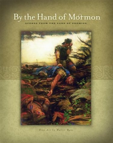 By the Hand of Mormon: Scenes from the Land of Promise,Used