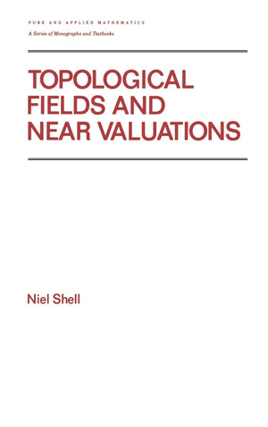 Topological Fields And Near Valuations (Chapman & Hall/Crc Pure And Applied Mathematics),Used