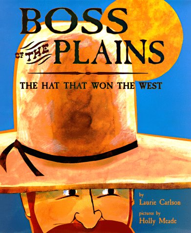Boss of the Plains: The Hat That Won the West,Used