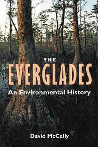 The Everglades: An Environmental History (Florida History And Culture),Used