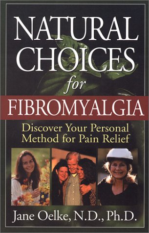 Natural Choices for Fibromyalgia: Discover Your Personal Method for Pain Relief,Used