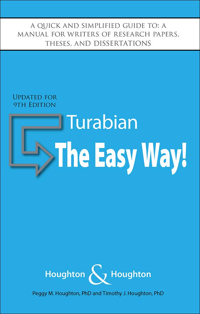 Turabian: The Easy Way! (Updated for 9th Edition) A quick and simplified guide to: A manual for writers of research papers, thes,Used