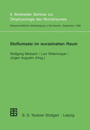 Stoffumsatz im wurzelnahen Raum: 9. Borkheider Seminar zur kophysiologie des Wurzelraumes. Wissenschaftliche Arbeitstagung in Sc,New