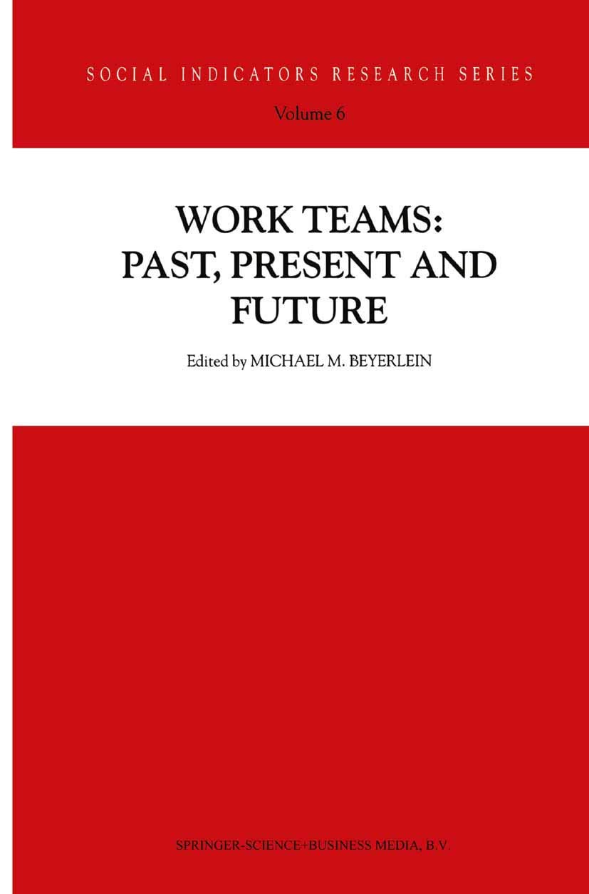 Work Teams: Past, Present and Future (Social Indicators Research Series, 6),New