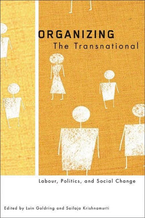Organizing the Transnational: Labour, Politics, and Social Change,Used