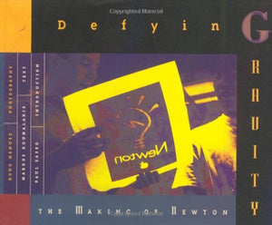 Defying Gravity: The Making of Newton,Used