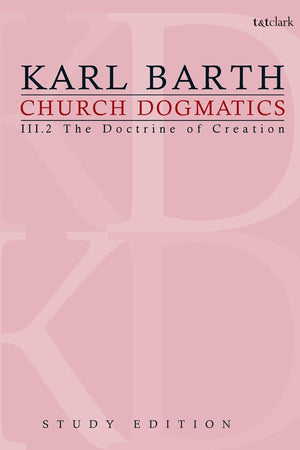 Church Dogmatics, Vol. 3.2, Sections 4344: The Doctrine of Creation, Study Edition 14,Used