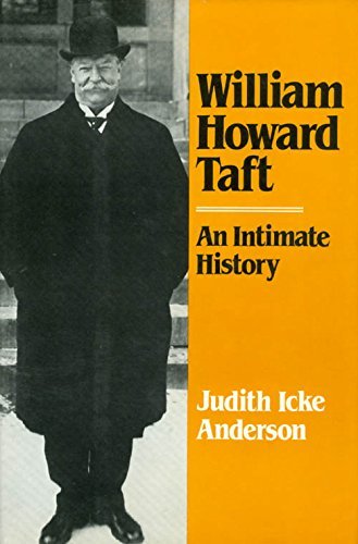 William Howard Taft, an Intimate History,New