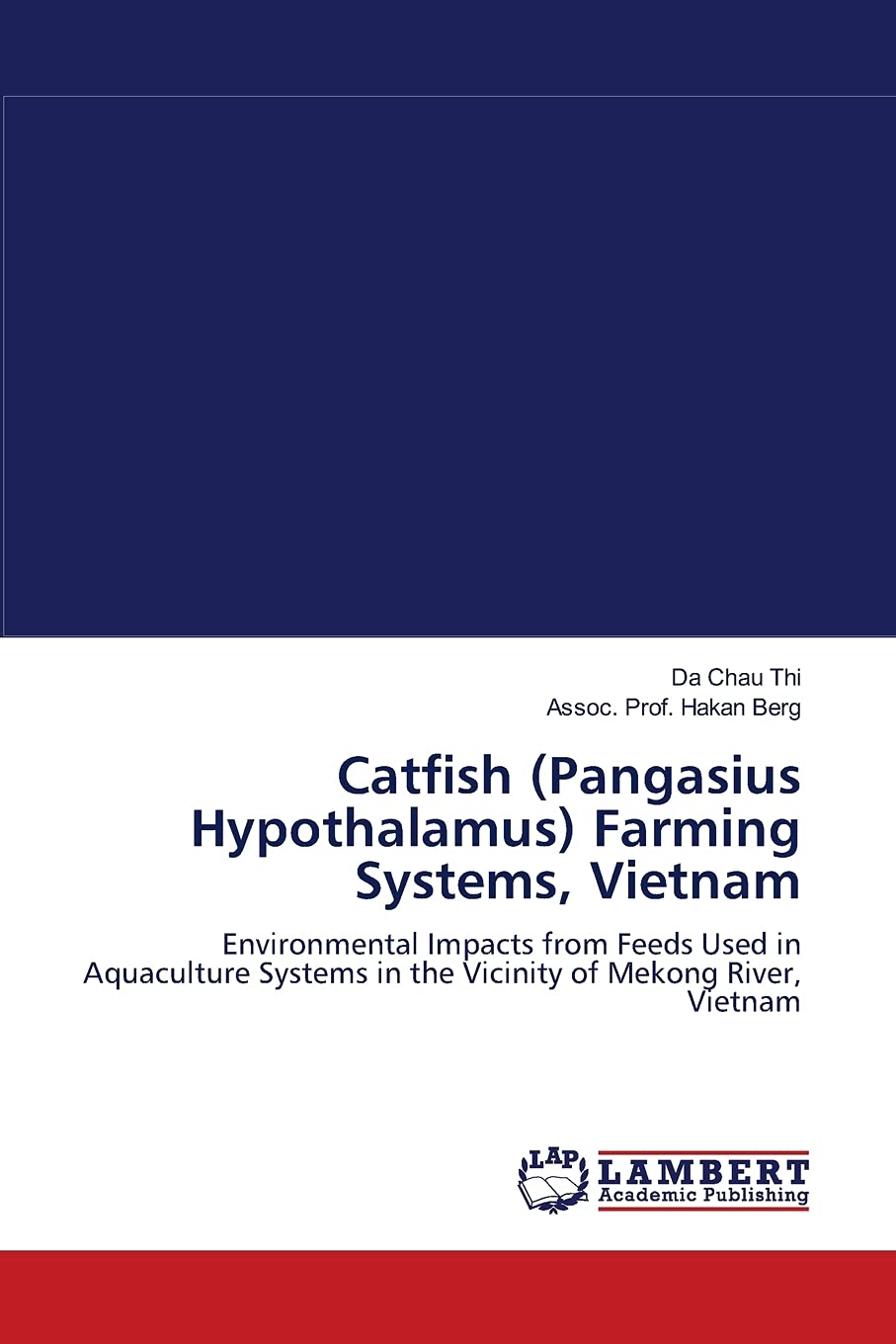 Catfish (Pangasius Hypothalamus) Farming Systems, Vietnam: Environmental Impacts from Feeds Used in Aquaculture Systems in the V,Used