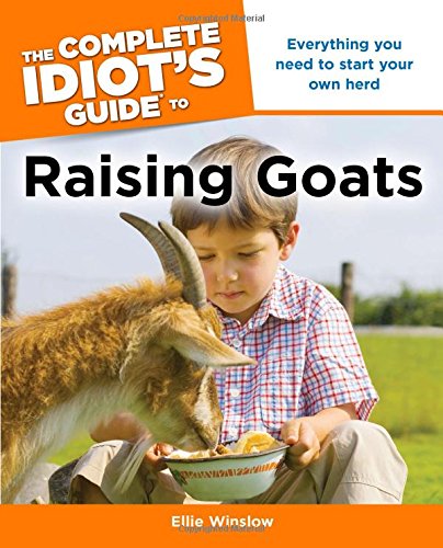 The Complete Idiot's Guide to Raising Goats,Used
