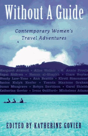 Without a Guide: Contemporary Women's Travel Adventures,Used