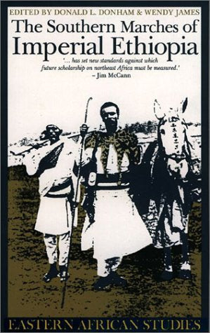 Southern Marches Of Imperial Ethiopia: Essays In History And Social Anthropology (Eastern African Studies)