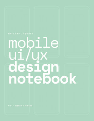 Mobile UI/UX Design Notebook: (Seafoam Green) User Interface & User Experience Design Sketchbook for App Designers and Developer,Used