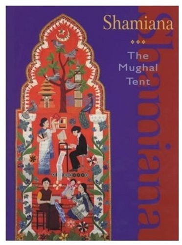 Shamiana: The Mughal Tent