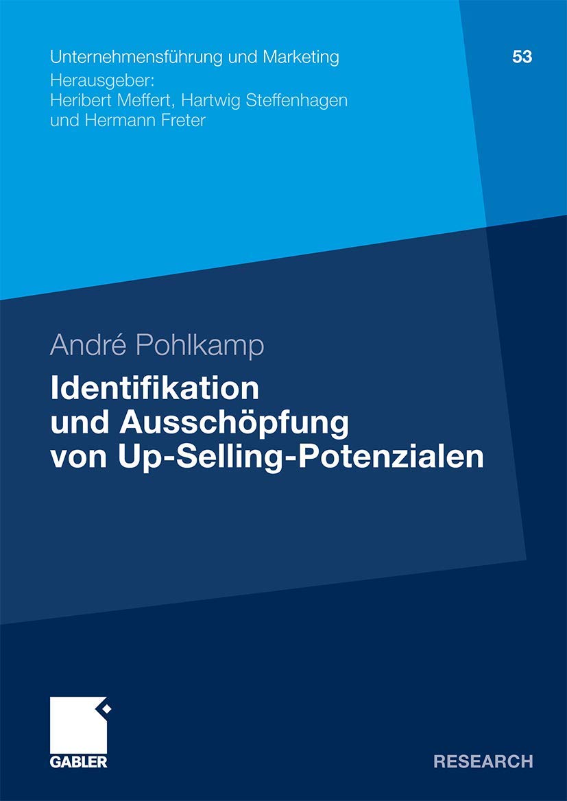Identifikation und Ausschpfung von UpSellingPotenzialen: Ein Beitrag zur Segmentierung von Aufsteigern (Unternehmensfhrung und,Used
