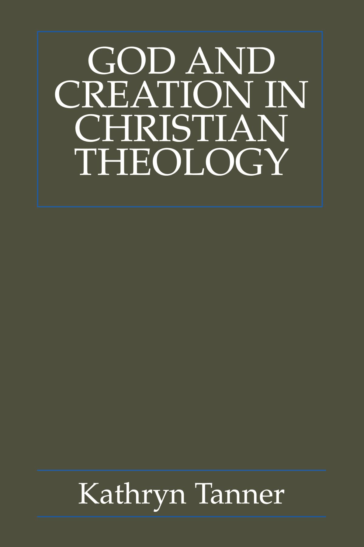 God and Creation in Christian Theology: Tyranny and Empowerment?,New