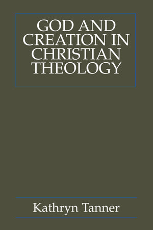 God and Creation in Christian Theology: Tyranny and Empowerment?,Used