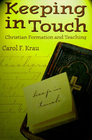 Keeping in Touch: Christian Formation and Teaching,Used