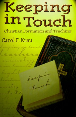 Keeping in Touch: Christian Formation and Teaching,Used