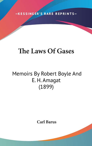 The Laws Of Gases: Memoirs By Robert Boyle And E. H. Amagat (1899),Used