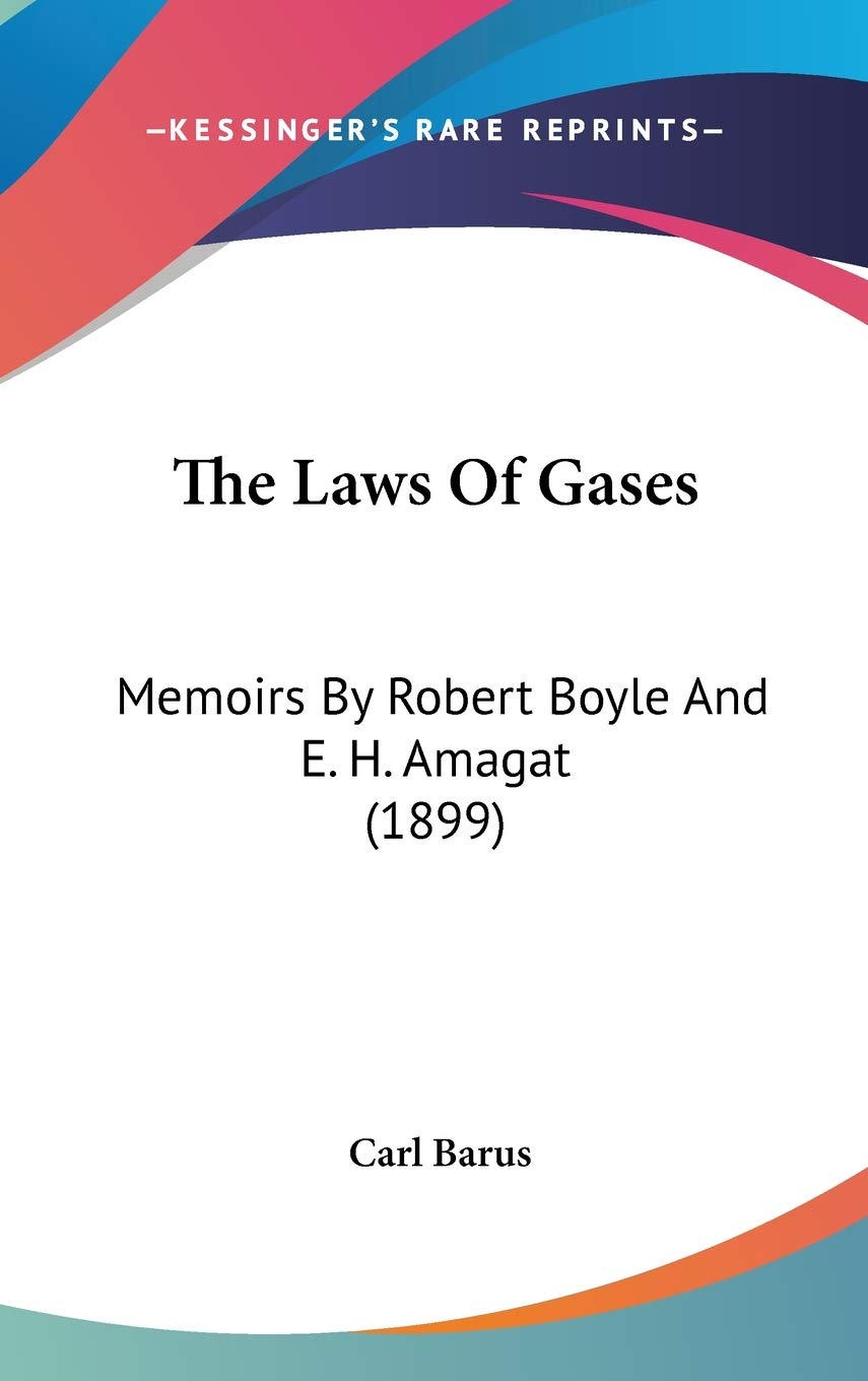 The Laws Of Gases: Memoirs By Robert Boyle And E. H. Amagat (1899),Used