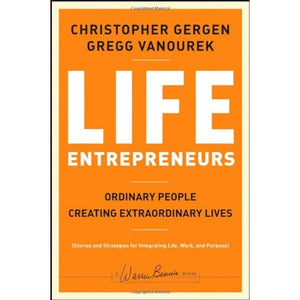 Life Entrepreneurs: Ordinary People Creating Extraordinary Lives,New