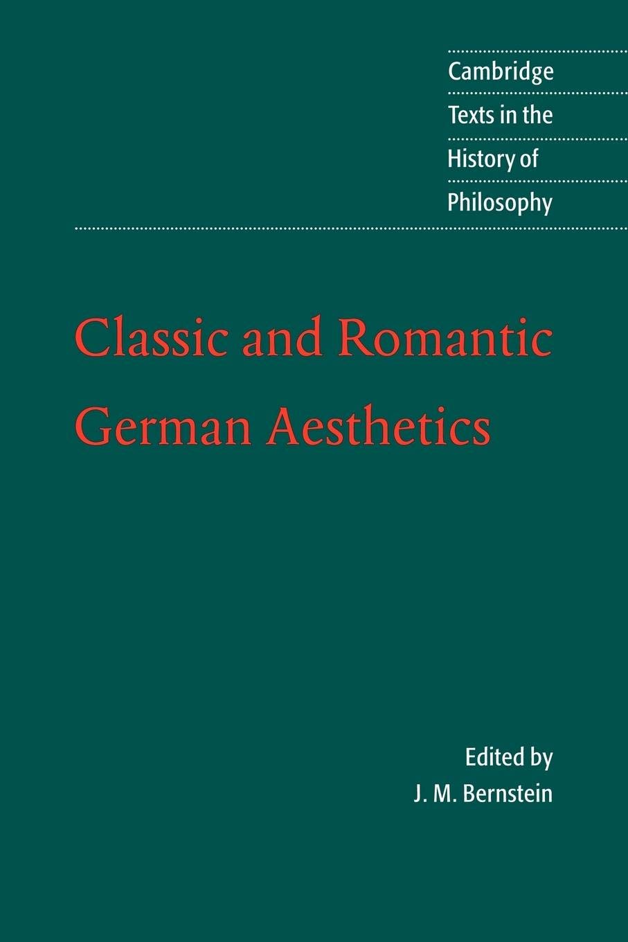 Classic and Romantic German Aesthetics (Cambridge Texts in the History of Philosophy),Used