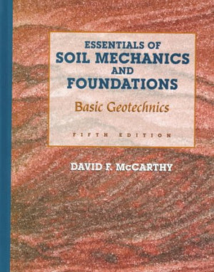 Essentials of Soil Mechanics and Foundations: Basic Geotechnics,New