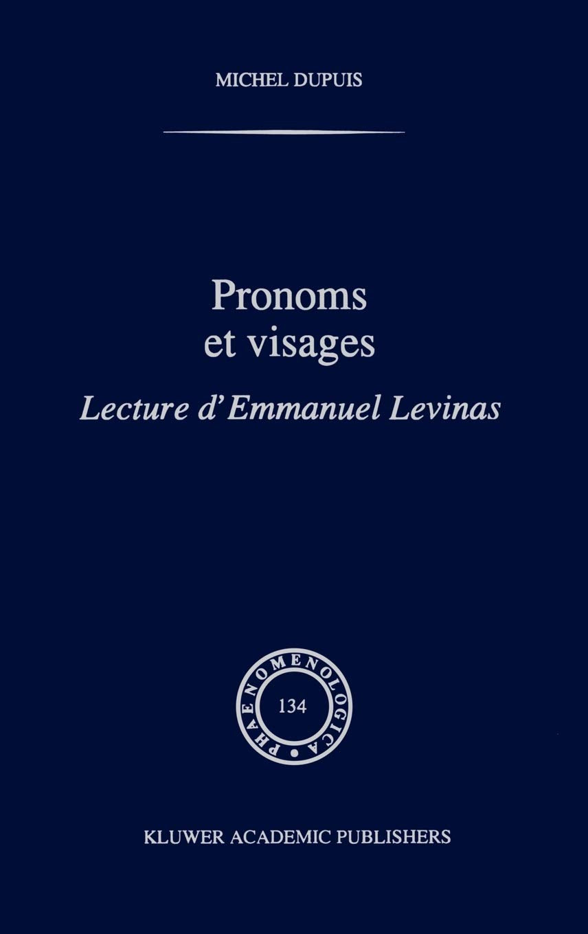 Pronoms et visages: Lecture d'Emmanuel Levinas (Phaenomenologica, 134) (French Edition),Used