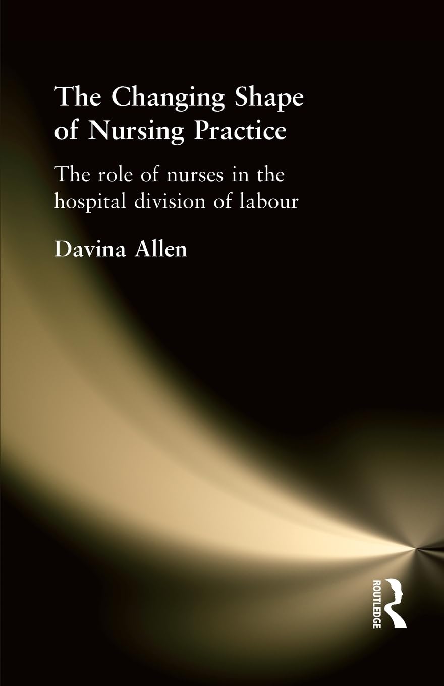 The Changing Shape of Nursing Practice,Used
