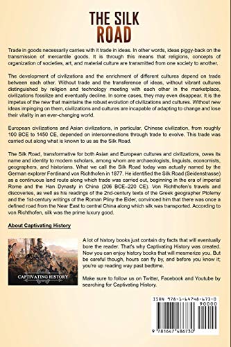 The Silk Road: A Captivating Guide to the Ancient Network of Trade Routes Established during the Han Dynasty of China and How It,Used