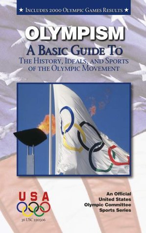 Olympism A Basic Guide (An Official U.S. Olympic Committee Sports),Used